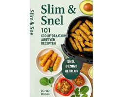 101 Koolhydraatarme Airfryer Recepten: Snel en Eenvoudig Koken