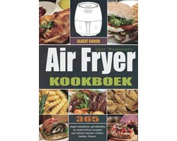 Kookboek voor Beginners met 365 Gemakkelijke Airfryer-recepten