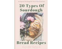 20 Soorten Zuurdesembrood Recepten voor Heerlijk Thuisbakken