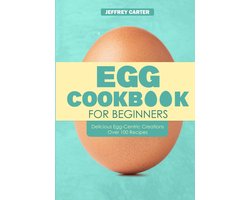 Eierkookboek voor Beginners: Meer dan 100 Heerlijke Recepten