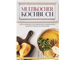 Receptenboek voor Multikoker: Heerlijke en Gevarieerde Gerechten voor Uw Keukenmachine