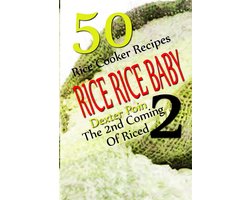 50 Unieke Recepten voor de Rijstkoker: Van Basis tot Innovatief