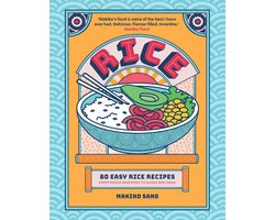 80 Eenvoudige Rijstrecepten: Van Mochi tot Miso, Sushi tot Sake