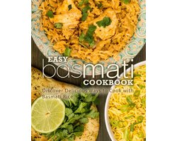 Eenvoudige Basmatirijst Kookboek: Ontdek Unieke en Heerlijke Recepten