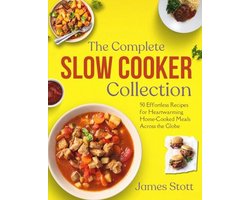 Complete Slow Cooker Recepten: 50 Eenvoudige Gerechten voor Heerlijke Huisgemaakte Maaltijden