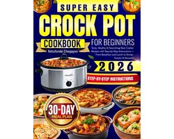 Eenvoudig Slowcooker Kookboek voor Beginners: Gezonde en Mals Bereide Maaltijden