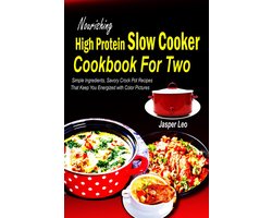Eiwitrijke Slow Cooker Recepten voor 2: Eenvoudige en Smaakvolle Recepten voor Gezonde Maaltijden