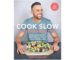 Lichte & Gezonde Slowcooker Recepten: 90 makkelijke recepten voor een gezond dieet