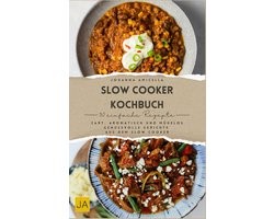 Slowcooker kookboek 50 recepten voor heerlijke stoofschotels soepen en one-pot maaltijden