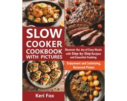 Slowcooker Kookboek met Foto's: Eenvoudige Recepten voor Heerlijke Maaltijden