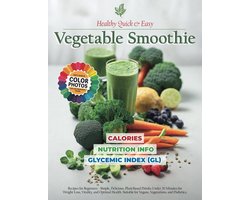 Gezonde Groene Smoothie Receptenboek voor Beginners - Snel, Eenvoudig en Lekker