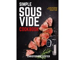 Eenvoudig Kookboek voor Sous Vide: Moeiteloze Recepten voor Perfect Koken Thuis