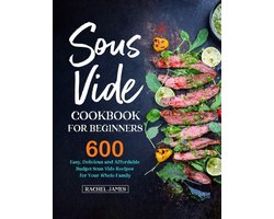 Eenvoudig Sous Vide Kookboek: 600 Betaalbare en Gezonde Recepten voor het Gezin