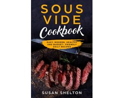 Eenvoudig Sous Vide Kookboek: Moderne, Gezonde en Budgetvriendelijke Dagelijkse Recepten