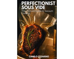 Gids voor Sous Vide Koken: Perfect Garen met Precisie en Smaak