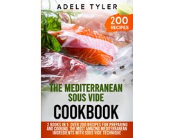 Mediterrane Sous Vide Kookboek: Meer dan 200 Recepten voor een Gezonde en Heerlijke Keuken