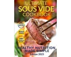 Sous Vide Kookboek: 100+ Gezonde Recepten voor Perfect Gegaard Vlees, Vis en Groenten