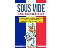 Sous Vide Kookboek: 2-in-1 Gids voor Perfect Garen mét Luxe Recepten