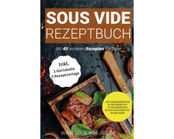 Sous Vide Kookboek: 40 Heerlijke Recepten om Perfect te Precisiekoken