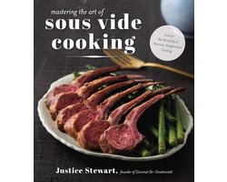Sous Vide Kookboek: Perfect Garen van Vlees, Vis en Groenten voor Thuiskoks