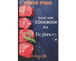 Sous Vide Kookboek voor Beginners: Maak Gemakkelijk Voedsel met Perfecte Textuur
