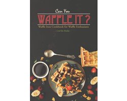 Waffle Ijzer Kookboek: Ontdek Heerlijke Wafelrecepten