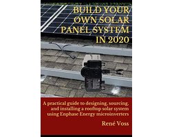 Zelf een Zonnepanelen Systeem Ontwerpen en Installeren: Praktische Stap-voor-Stap Gids
