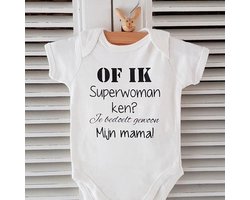 Rompertje Of ik superwoman ken? Je bedoelt gewoon mijn mama ! | korte mouw | wit | maat 62/68 | verjaardag vrouw cadeau voor kraamcadeau moeder - zwangerschap aankondiging mama's liefste worden voor verjaardag I love allerliefste Valentijn