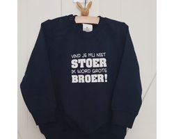 Sweater trui shirt voor kind - vind je mij niet stoer Ik word grote broer - blauw - Maat 86 - Big bro brother - Familie uitbreiding - Zwangerschap aankondiging hoera stoer bekendmaking baby
